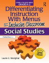 Differentiating Instruction With Menus for the Inclusive Classroom Social Studies (Grades K-2)【電子書籍】 Laurie E. Westphal