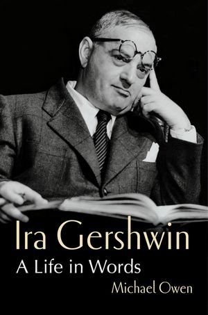 Ira Gershwin: A Life in Words【電子書籍】[ Michael