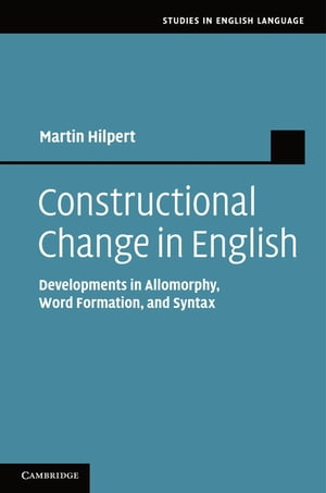 Constructional Change in English Developments in Allomorphy, Word Formation, and Syntax