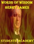 Words of Wisdom: Henry James【電子書籍】[ Students' Academy ]