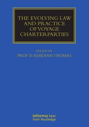 The Evolving Law and Practice of Voyage Charterparties