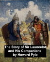 ŷKoboŻҽҥȥ㤨The Story of Sir Launcelot and His CompanionsŻҽҡ[ Howard Pyle ]פβǤʤ128ߤˤʤޤ