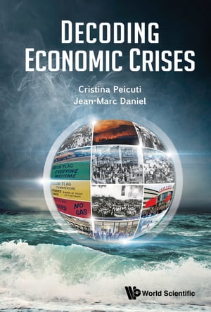 Decoding Economic Crises【電子書籍】[ Cristina Peicuti ]