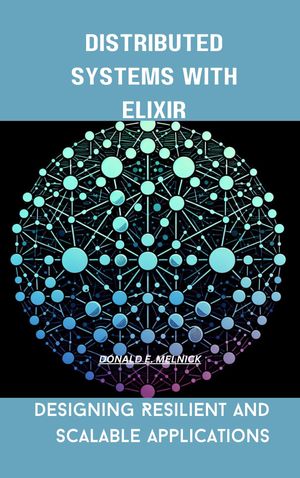 Distributed Systems with Elixir
