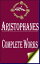 Complete Works of Aristophanes "The Father of Comedy"