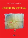 Cuori in attesa【電子書籍】[ Letizia Parig