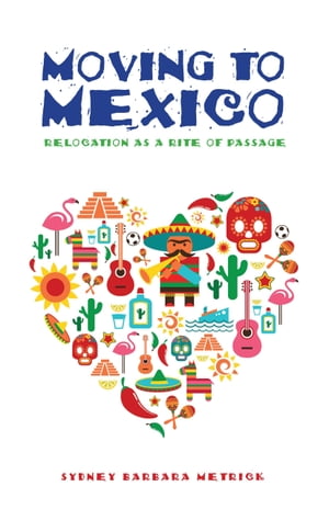 Moving to Mexico: Relocation as a Rite of Passage