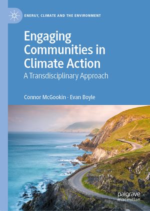 Engaging Communities in Climate Action A Transdisciplinary Approach【電子書籍】[ Connor McGookin ]