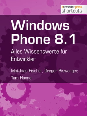 Windows Phone 8.1Alles Wissenswerte f?r Entwickler【電子書籍】[ Matthias Fischer ]