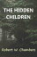 The Hidden ChildrenŻҽҡ[ Robert W. Chambers ]