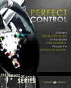 Perfect Control A Driver's Step-by-Step Guide to Advanced Car Control Through th...