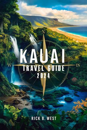 Kauai Travel Guide 2024