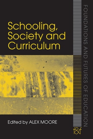 Schooling, Society and Curriculum