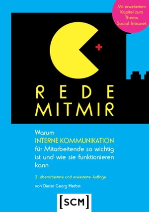 Rede mit mir Warum interne Kommunikation f?r Mitarbeitende so wichtig ist und wie sie funktionieren kann【電子書籍】[ Dieter Georg Herbst ]