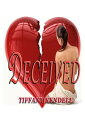 Deceived【電子書籍】[ Tiffany Kendell ]