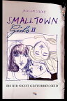 SMALLTOWN GIRLS II - Bis ihr nicht gestorben seid【電子書籍】[ Miriam Sachs ]