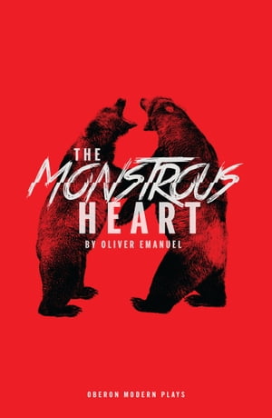 The Monstrous Heart【電子書籍】[ Oliver Emanuel ]