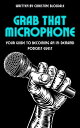 Grab That Microphone: Your Guide To Becoming An In-Demand Podcast Guest【電子書籍】[ C...