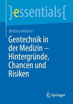 Gentechnik in der Medizin – Hintergründe, Chancen und Risiken