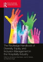 The Routledge Handbook of Diversity, Equity, and Inclusion Management in the Hospitality Industry【電子書籍】