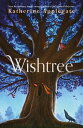 Wishtree【電子書籍】 Katherine Applegate