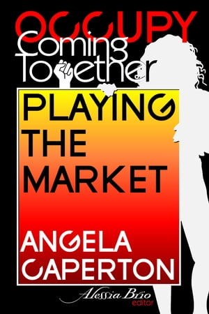 Playing the Market【電子書籍】 Angela Caperton