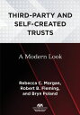 Third-Party and Self-Created Trusts A Modern Look【電子書籍】 Rebecca C. Morgan Morgan