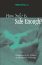 How Safe Is Safe Enough Obligations to the Children of Reproductive Technology【電子書籍】 Philip G. Peters, Jr.