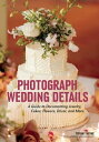 ŷKoboŻҽҥȥ㤨Photograph Wedding Details A Guide to Documenting Jewelry, Cakes, Flowers, D?cor, and MoreŻҽҡ[ Tiffany Wayne ]פβǤʤ2,136ߤˤʤޤ