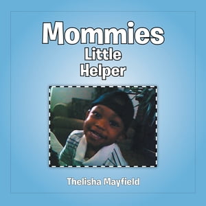 Mommies Little Helper【電子書籍】[ Thelisha Mayfield ]