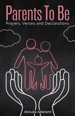 Parents To Be: Prayers, Verses and Declarations