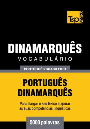 Vocabul?rio Portugu?s Brasileiro-Dinamarqu?s - 5000 palavras