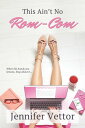 This Ain't No Rom-Com【電子書籍】[ Jennife