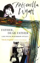 Father Dear Father【電子書籍】 Petronella Wyatt