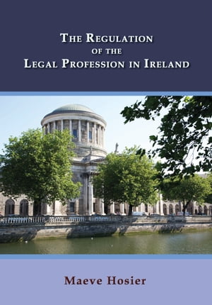 The Regulation of the Legal Profession in Ireland