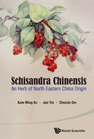 ŷKoboŻҽҥȥ㤨Schisandra Chinensis: An Herb Of North Eastern China OriginŻҽҡ[ Jun Yin ]פβǤʤ3,737ߤˤʤޤ