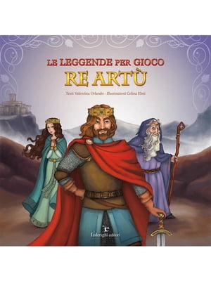 Le Leggende Per Gioco – Re Artù