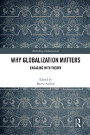 Why Globalization Matters Engaging with Theory