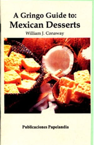 A Gringo Guide to: Mexican Desserts