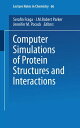 Computer Simulations of Protein Structures and Interactions