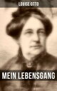 Mein Lebensgang Gedichte aus f?nf Jahrzehnten von Louise Otto-Peters, sozialkritischer Schriftstellerin und Mitbegr?nderin der b?rgerlichen deutschen Frauenbewegung