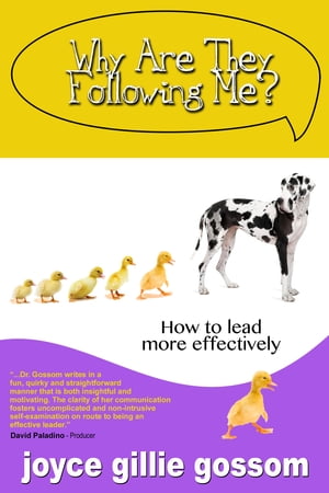 Why Are They Following Me? How to lead more effectively【電子書籍】[ joyce gillie gossom ]
