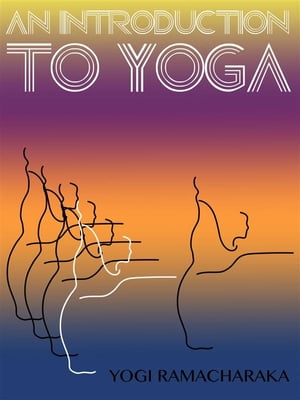 An Introduction To Yoga【電子書籍】[ Annie