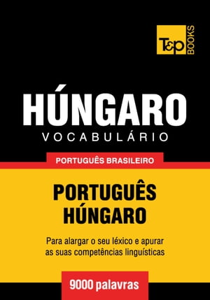 Vocabulário Português Brasileiro-Húngaro - 9000 palavras