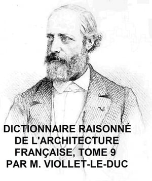 Dictionnaire Raisonne de l'Architecture Francaise, Tome 9