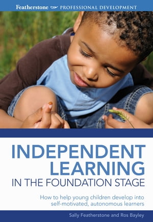 Independent Learning in the Foundation Stage【電子書籍】 Ros Bayley