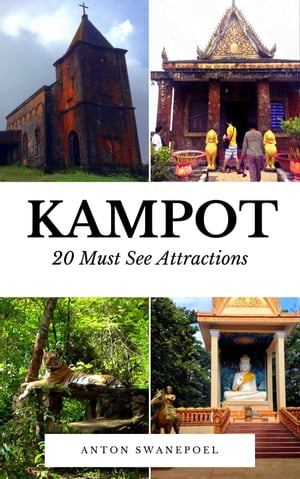 Kampot: 20 Must See Attractions
