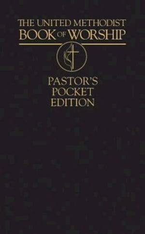 The United Methodist Book of Worship Pastor's Pocket Edition