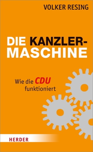 Die Kanzlermaschine Wie die CDU funktioniert【電子書籍】 Volker Resing