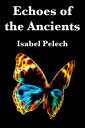 Echoes of the Ancients【電子書籍】[ Isabel